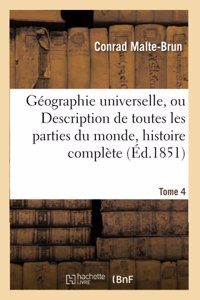 Géographie Universelle, Ou Description de Toutes Les Parties Du Monde Tome 4