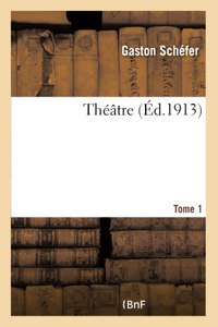 Théâtre- Tome 1