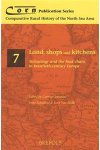 Land, Shops and Kitchens