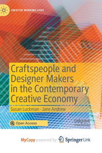 Craftspeople and Designer Makers in the Contemporary Creative Economy