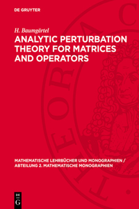 Analytic Perturbation Theory for Matrices and Operators