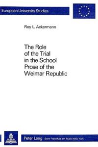 Role of the Trial in the School- Prose of the Weimar Republic