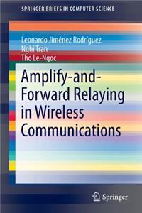 Amplify-And-Forward Relaying in Wireless Communications