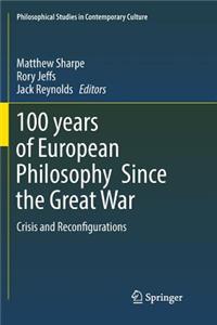 100 Years of European Philosophy Since the Great War