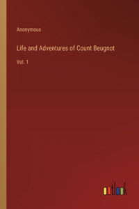 Life and Adventures of Count Beugnot