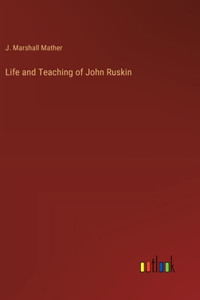 Life and Teaching of John Ruskin