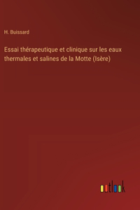 Essai thérapeutique et clinique sur les eaux thermales et salines de la Motte (Isère)
