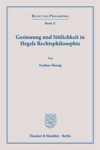 Gesinnung Und Sittlichkeit in Hegels Rechtsphilosophie