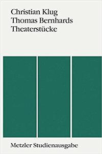 Thomas Bernhards Theaterstücke