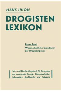 Drogisten-Lexikon Ein Lehr- und Nachschlagebuch fur Drogisten und verwandte Berufe, Chemotechniker Laboranten, Grohandel und Industrie