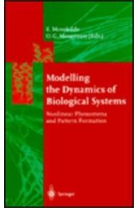 Modelling the Dynamics of Biological Systems: Nonlinear Phenomina and Pattern Formation