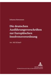 Die Deutschen Ausfuehrungsvorschriften Zur Europaeischen Insolvenzverordnung