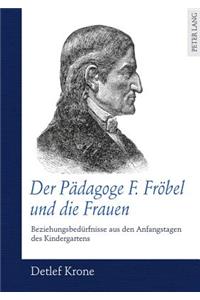 Paedagoge F. Froebel Und Die Frauen