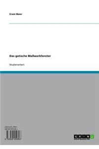 Das Gotische Masswerkfenster