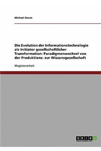 Die Evolution der Informationstechnologie als Initiator gesellschaftlicher Transformation