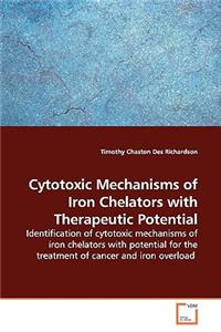 Cytotoxic Mechanisms of Iron Chelators with Therapeutic Potential