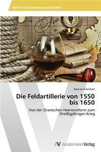 Die Feldartillerie von 1550 bis 1650