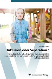 Inklusion oder Separation?