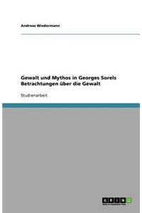 Gewalt und Mythos in Georges Sorels Betrachtungen über die Gewalt
