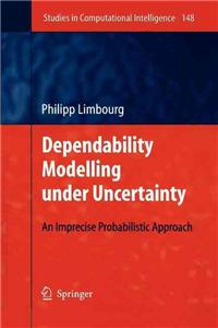 Dependability Modelling Under Uncertainty