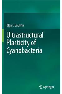 Ultrastructural Plasticity of Cyanobacteria