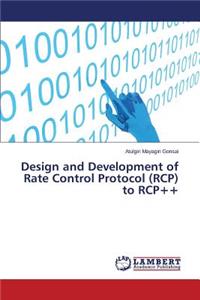 Design and Development of Rate Control Protocol (RCP) to RCP++