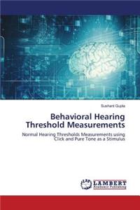 Behavioral Hearing Threshold Measurements
