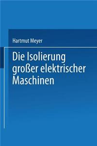 Die Isolierung Großer Elektrischer Maschinen
