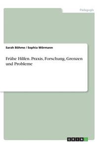 Frühe Hilfen. Praxis, Forschung, Grenzen und Probleme