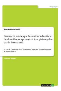 Comment est-ce que les auteurs du siècle des Lumières exprimaient leur philosophie par la littérature?