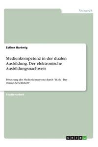 Medienkompetenz in der dualen Ausbildung. Der elektronische Ausbildungsnachweis