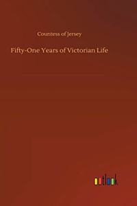 Fifty-One Years of Victorian Life