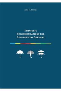 Strategic Recommendations for Psychosocial Support