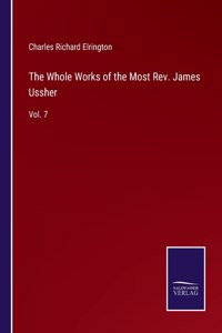 The Whole Works of the Most Rev. James Ussher