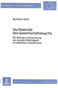 Die Relativitaet des Gewerkschaftsbegriffs