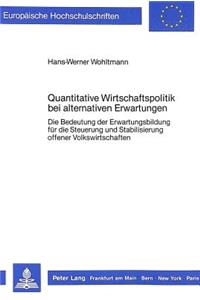 Quantitative Wirtschaftspolitik bei alternativen Erwartungen