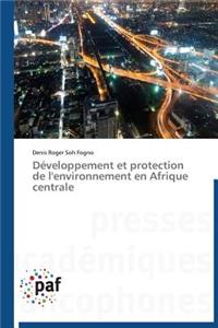 Développement Et Protection de l'Environnement En Afrique Centrale