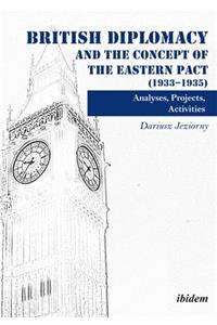 British Diplomacy and the Concept of the Eastern – Analyses, Projects, Activities