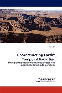 Reconstructing Earth's Temporal Evolution