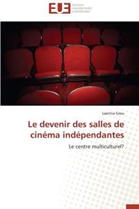 Le Devenir Des Salles de Cinéma Indépendantes