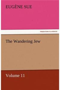 The Wandering Jew - Volume 11