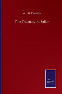 Tom Trueman, the Sailor