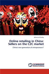 Online retailing in China: Sellers on the C2C market