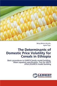 Determinants of Domestic Price Volatility for Cereals in Ethiopia