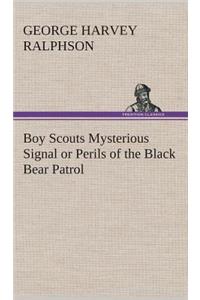 Boy Scouts Mysterious Signal or Perils of the Black Bear Patrol