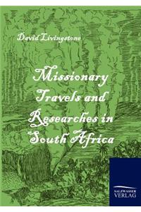 Missionary Travels and Researches in South Africa