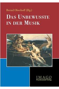 Das Unbewusste in Der Musik