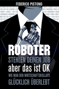 Roboter stehlen deinen Job, aber das ist OK