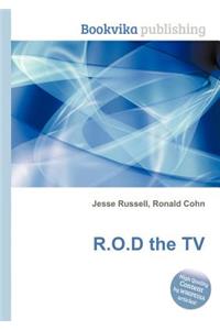 R.O.D the TV