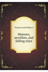 Meteors, Aerolites, and Falling Stars